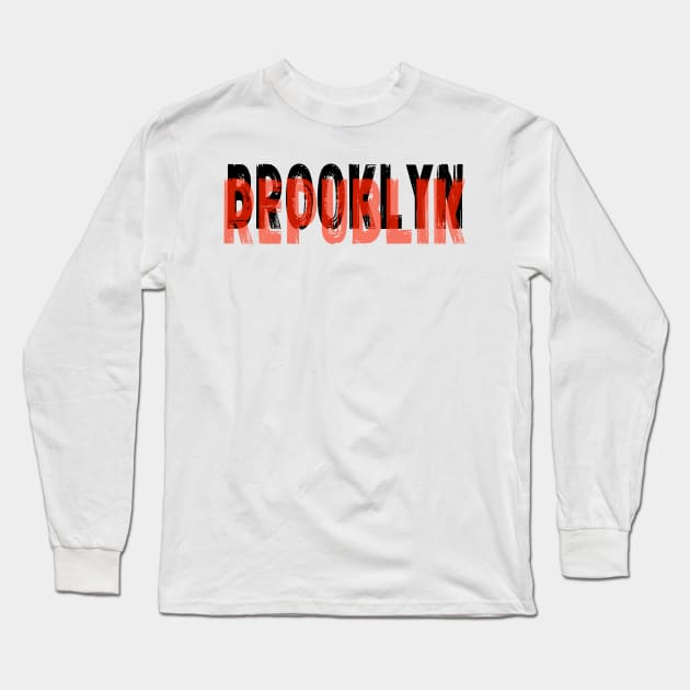 Republik of Brooklyn Long Sleeve T-Shirt by Digz